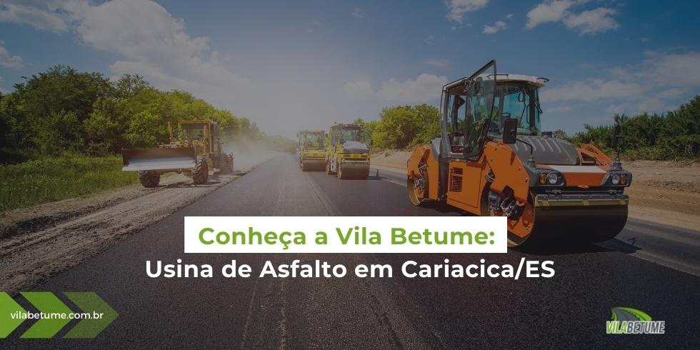 Conheça a Vila Betume: Usina de Asfalto em Cariacica/ES