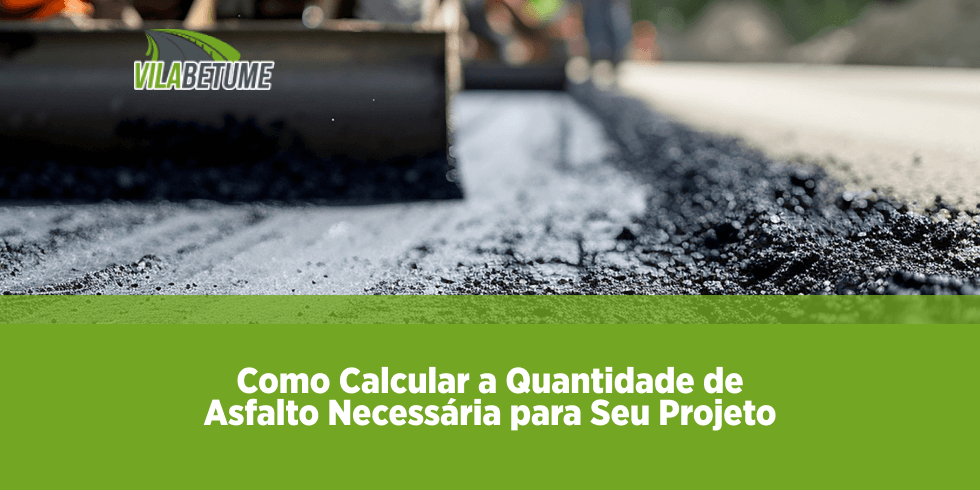 Como Calcular a Quantidade de Asfalto Necessária para Seu Projeto