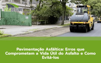Pavimentação Asfáltica: Erros que Comprometem a Vida Útil do Asfalto e Como Evitá-los